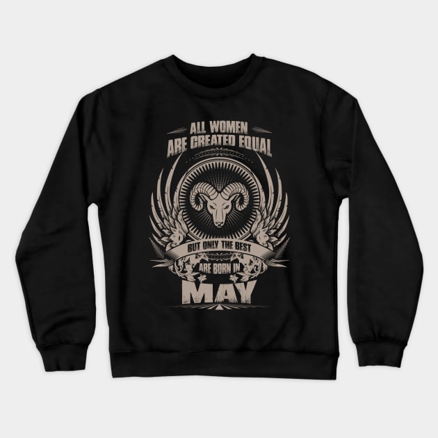 All Women are created equal, but only The best are born in May - Arise Crewneck Sweatshirt by variantees